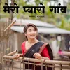 About Mero Pyaro Gaon Song