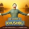 Ab Savan Ki Khushbu