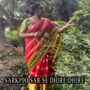 Sarki Jo Sar Se Dhire Dhire