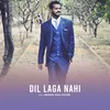 About Dil Laga Nahi Song