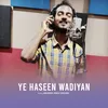 About Ye Haseen Wadiyan Song