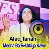 About Meena Ba Rekhtiya Kawe Song