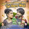 About Main Chana Chikhna Wala Tai Daru Wali Song