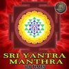 About Sri Yantra Mantra 108 times Song
