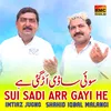 Sui Sadi Arr Gayi He