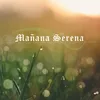 About Mañana Serena Song