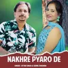 About Nakhre Pyaro De Song