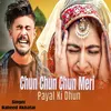 About Chun Chun Chun Meri Payal Ki Dhun Song