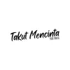 About Takut Mencinta Song