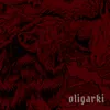 About Oligarki Song