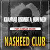 About Khawab Dhondta Hun Men Song
