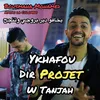About Ykhafou Dir Projet W Tanjah Song