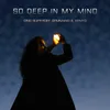 About So Deep in My Mind Song