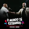 About O Mundo Tá Estranho Song