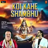 About Koi Kahe Shambhu Song