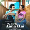 About Tere Dil Tak Aana Hai Song