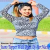 About Jeans Topper Wali Byan Dj Par Nache Song