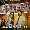 About Jaa Bhag Jaa Song