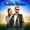 About Pakhla Mahnu Song