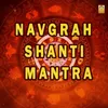 About Navgarh Shanti Mantra Song
