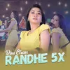 About Randhe 5x Song