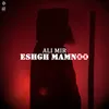 About Eshgh Mamnoo Song