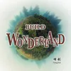 About Build Wonderland Song