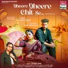 About Dheere Dheere Chit Se Song