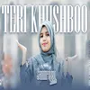 About Teri Khushboo Song