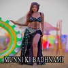 About Munni ki badhnami Song