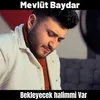 Bekleyecek Halimmi Var