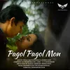 About Pagol Pagol Mon Song