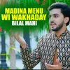 About Madina Menu Wi Wakhaday Song