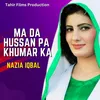 About Ma Da Hussan Pa Khumar Ka Song