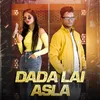 About Dada Lai Asla Song