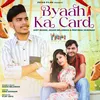 About Byaah Ka Card Song