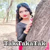 About Tak TakaTak Song