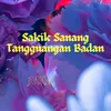 Sakik Sanang Tangguangan Badan