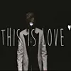 About This Is Love Song