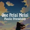 Plastic Friendship