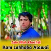 About Kam Lakhoba Alawai Song