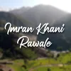 About Imran Khani Rawale Song