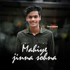 About MAHIYE JINNA SOHNA Song