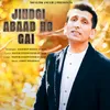 About Jindagi Abaad Ho Gai Song