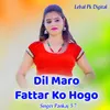 About Dil Maro Fattar Ko Hogo Song