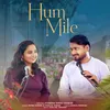 About Hum Mile Song