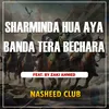 About Sharminda Hua Aya Banda Tera Bechara Song