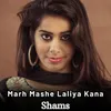 About Marh Mashe Laliya Kana Song