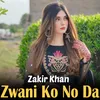 About Zwani Ko No Da Song