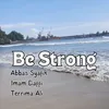 Be Strong